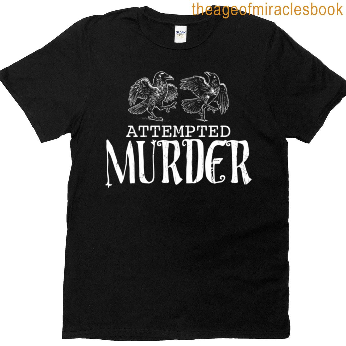Attempted Murder T-shirt