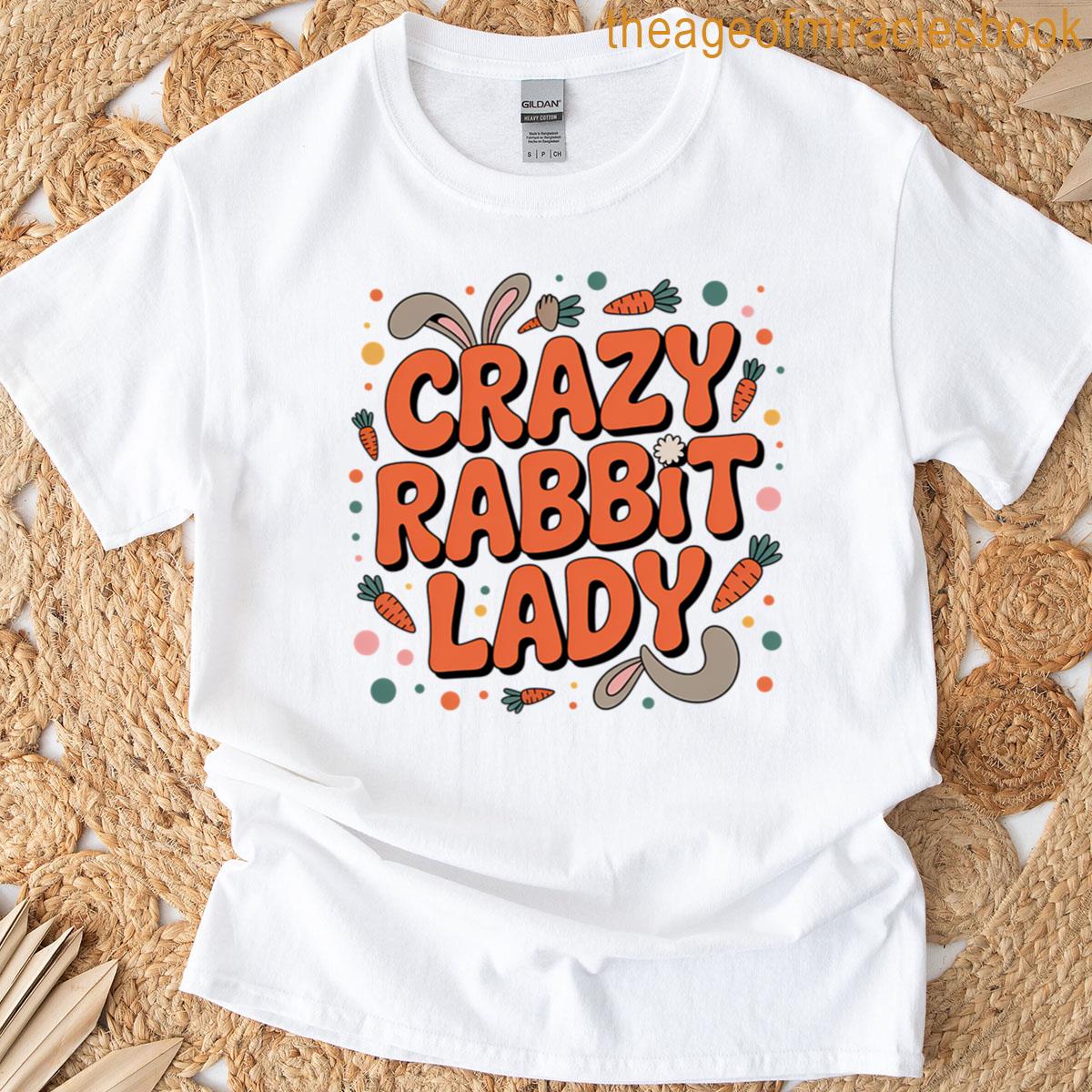 Crazy Rabbit Lady T-shirt