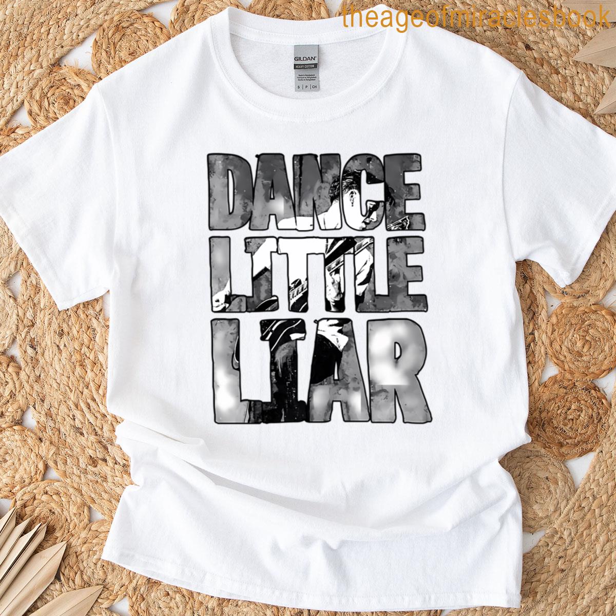Dance Little Liar T-shirt
