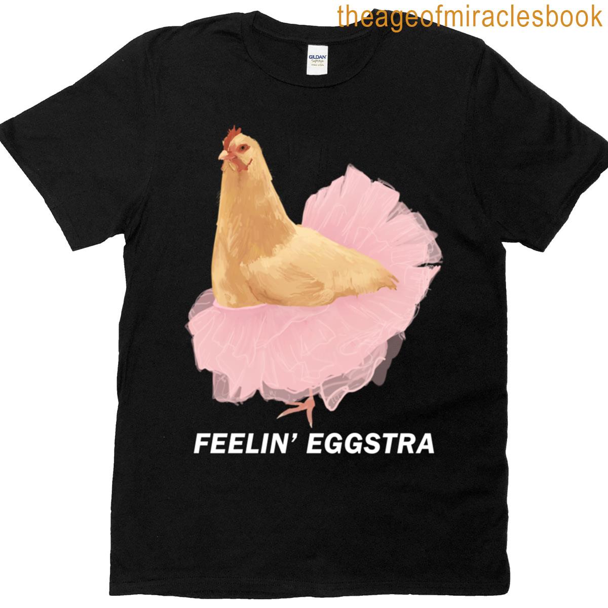 Feeling Eggstra Chicken In Tutu T-shirt