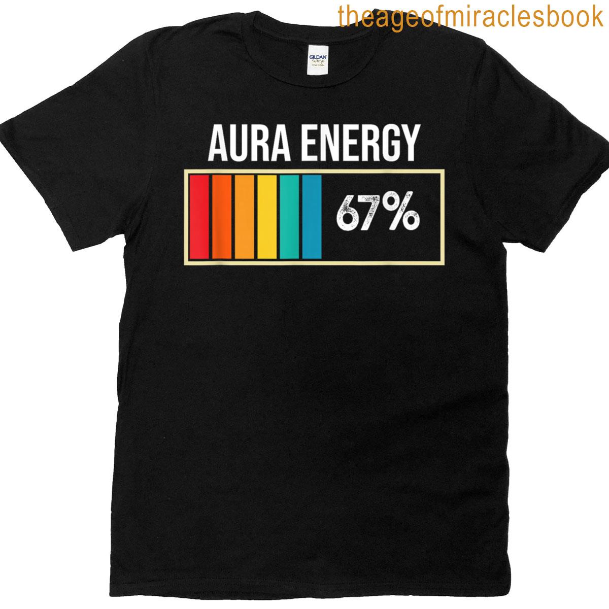 Funny Aura Energy 67 T-shirt