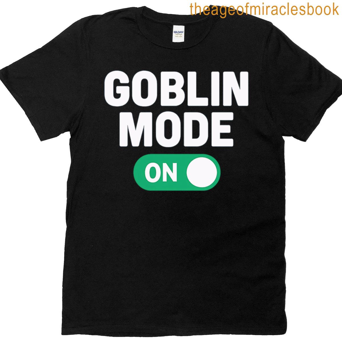 Goblin Mode On T-shirt