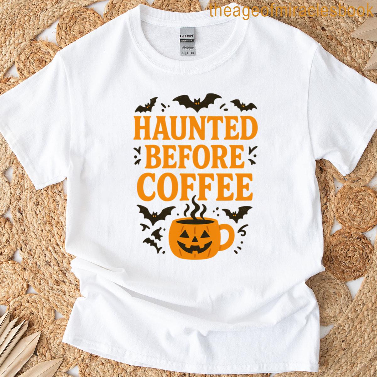 Haunted Before Coffee Halloween Mug Design T-shirt