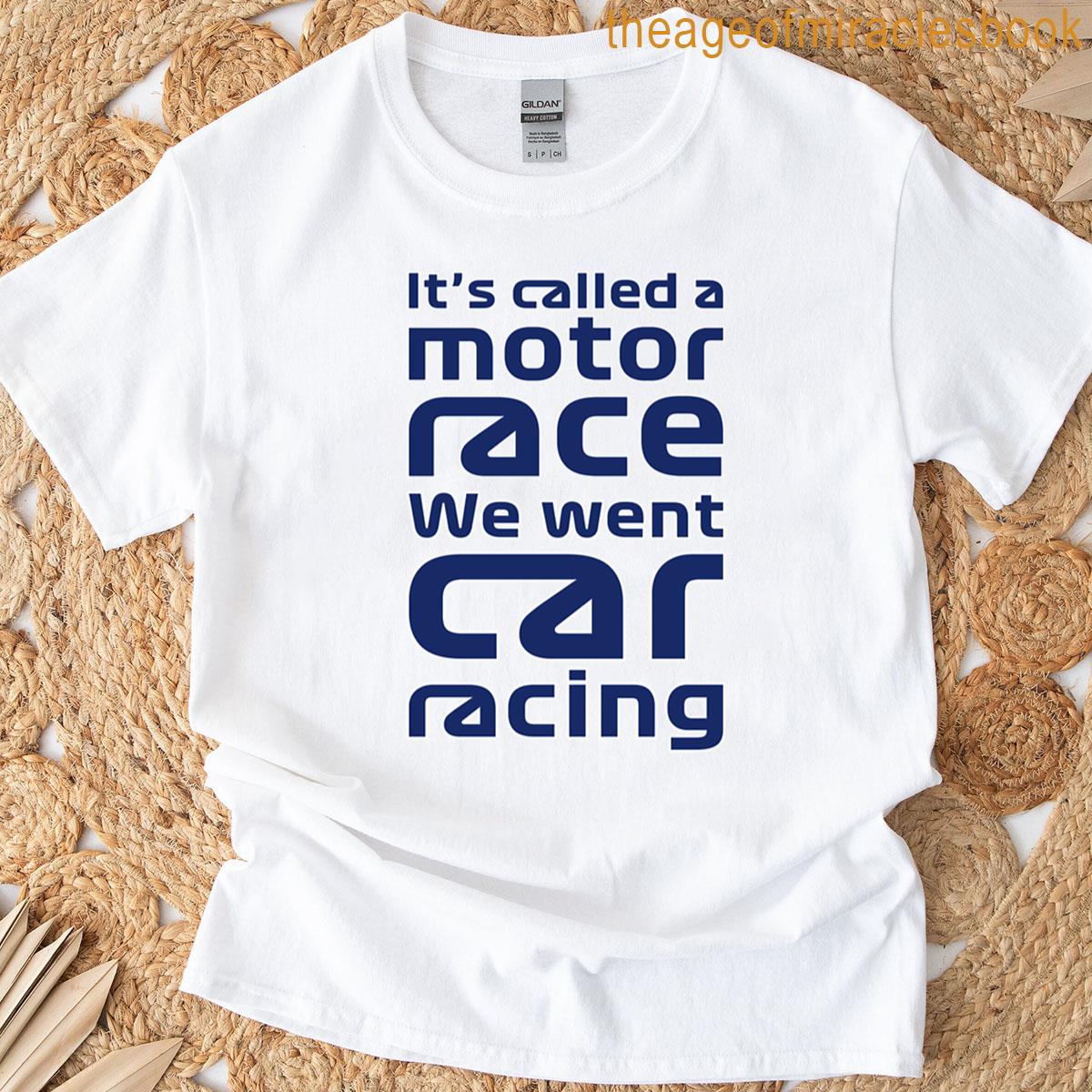 Its Called Car Racing T-shirt