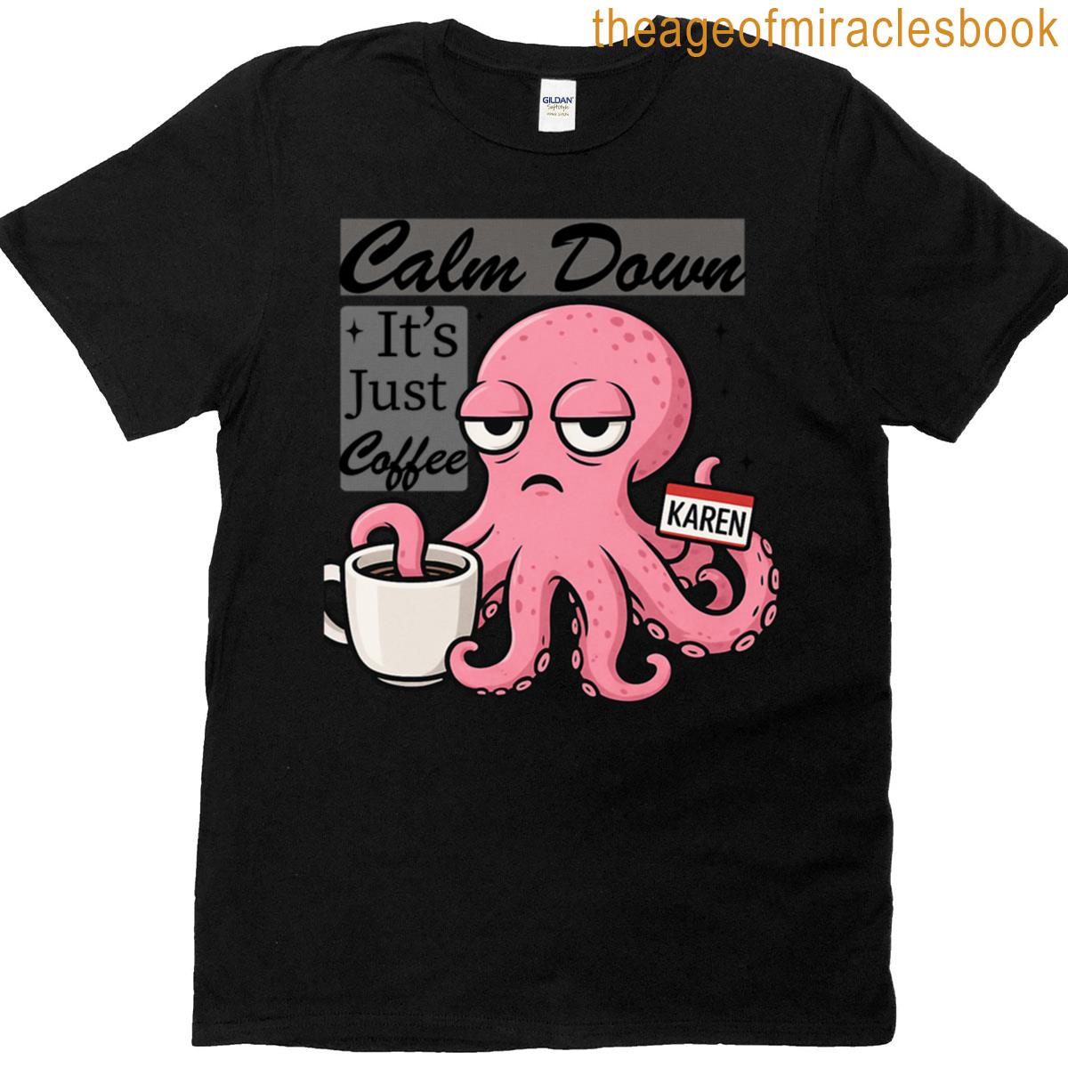 Sarcastic Octopus Coffee Lover Humor T-shirt