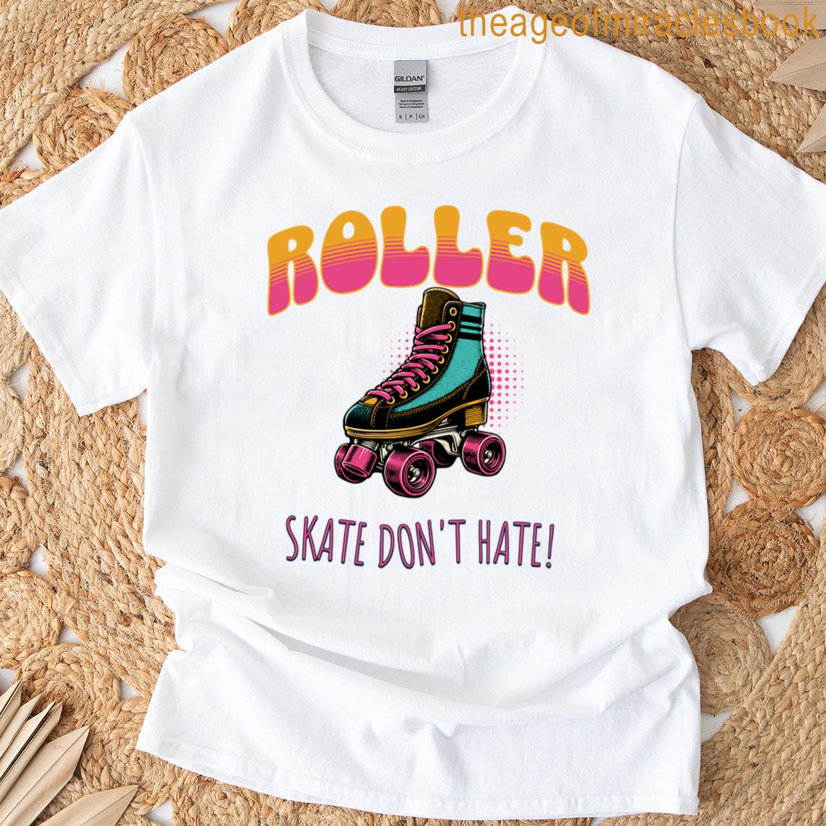 Skate Dont Hate Roller Skate Meme T-shirt