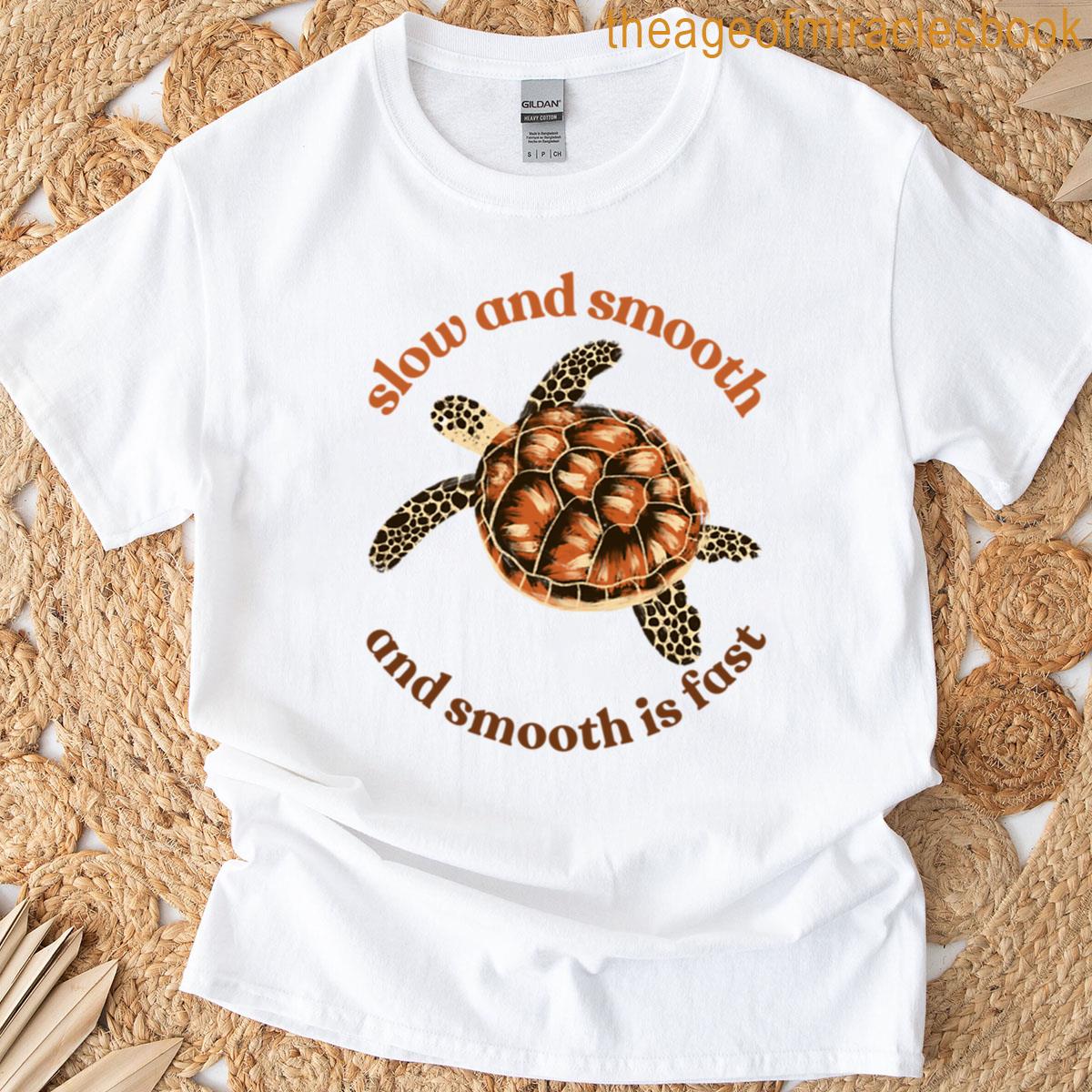 Slow And Smooth And Smooth Is Fast Turtle T-shirt