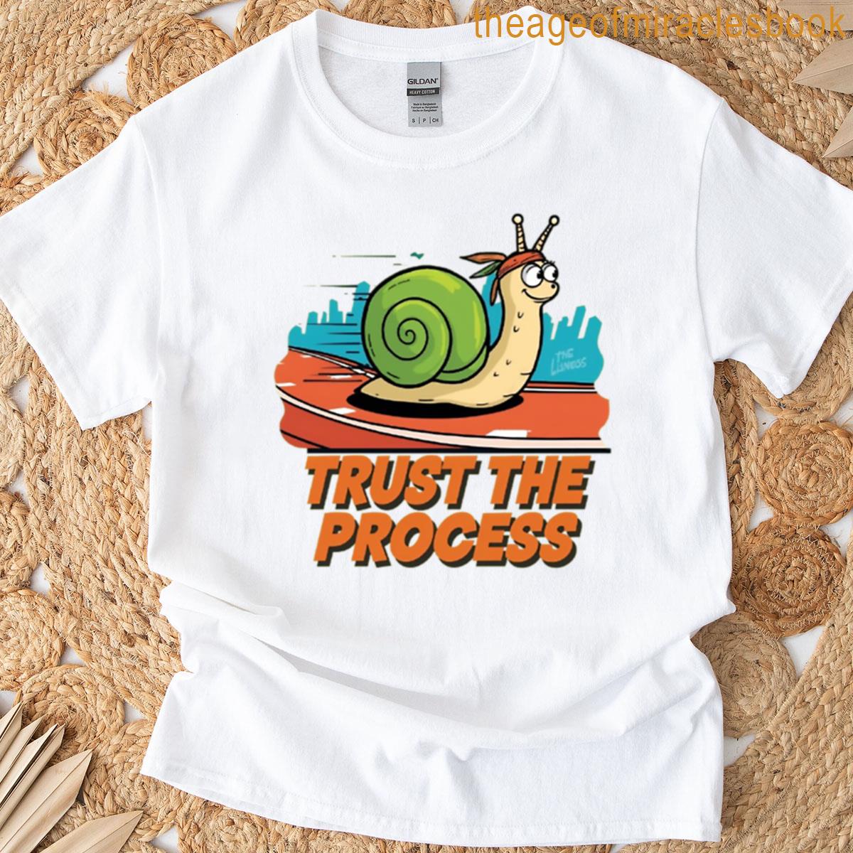 Trust The Process Snail Motivation Quote T-shirt