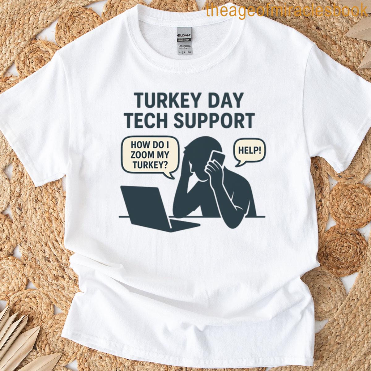Turkey Day Tech Support T-shirt Turkey Day Tech Support T-shirt