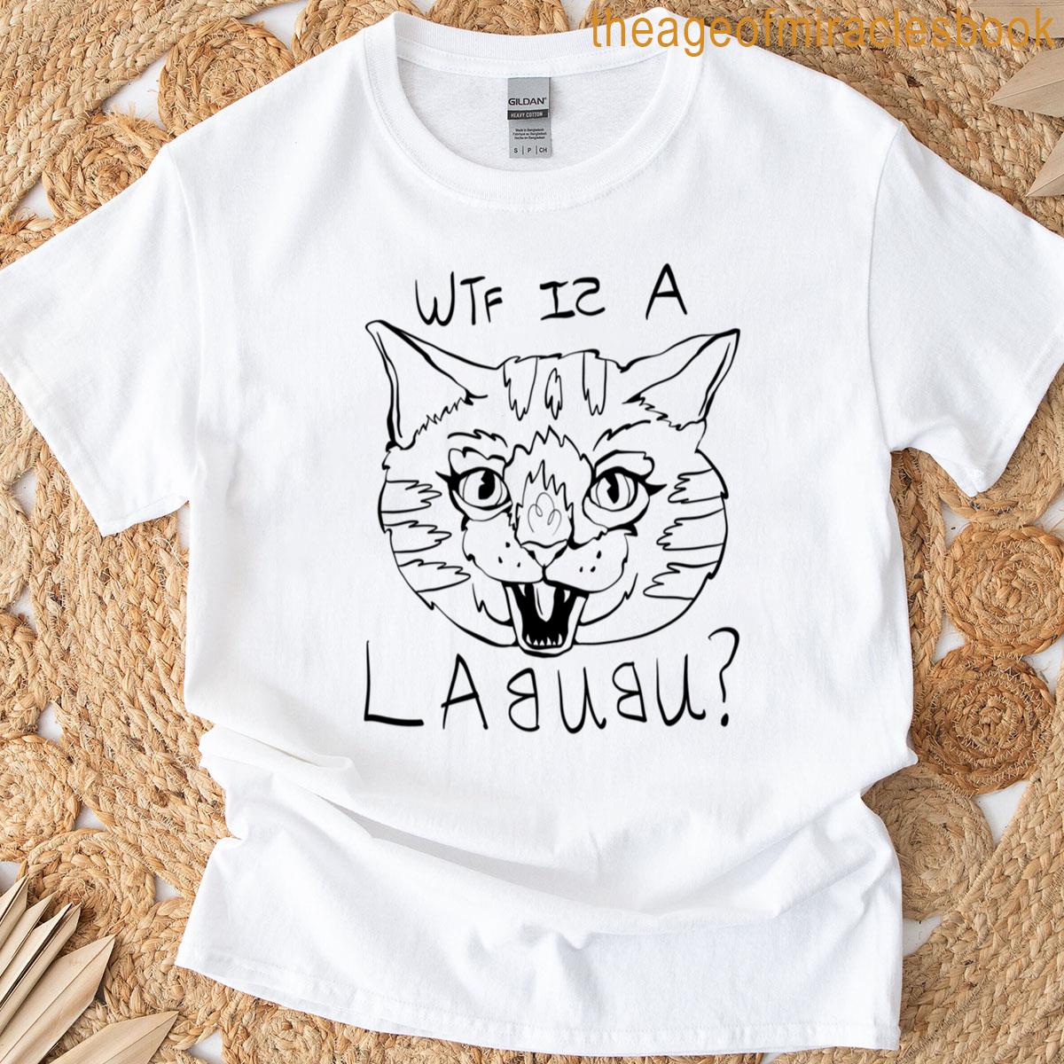 Wtf Is A Labubu T-shirt