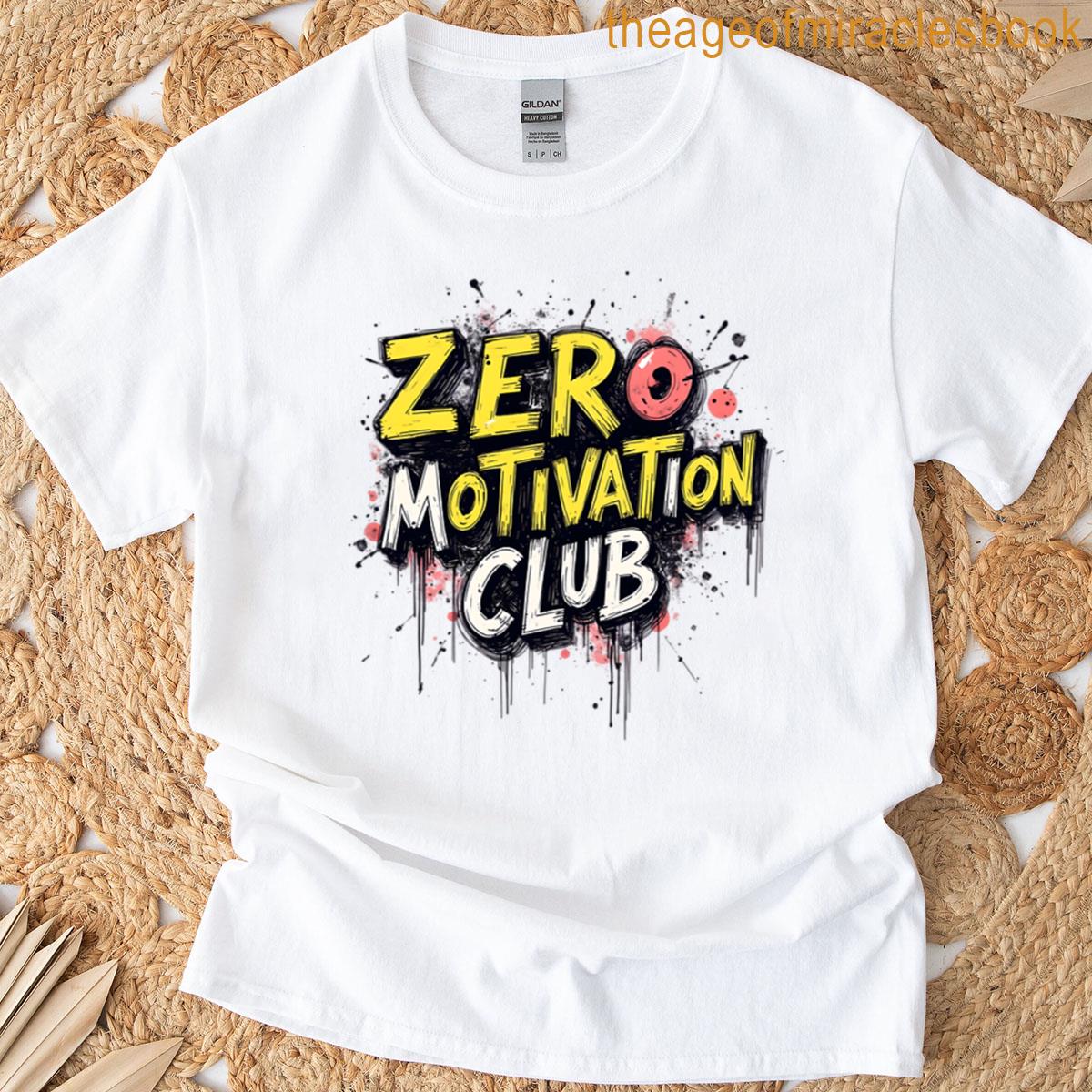 Zero Motivation Club Funny Relatable Meme Oversized T-shirt