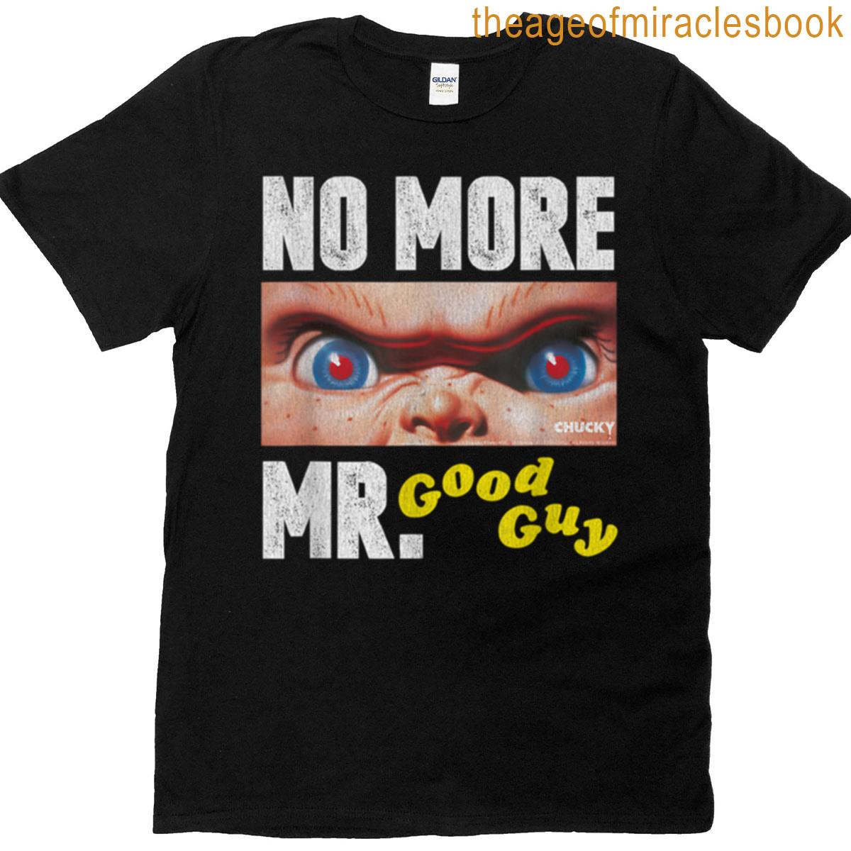 Chucky No More Mr Good Guy T-shirt