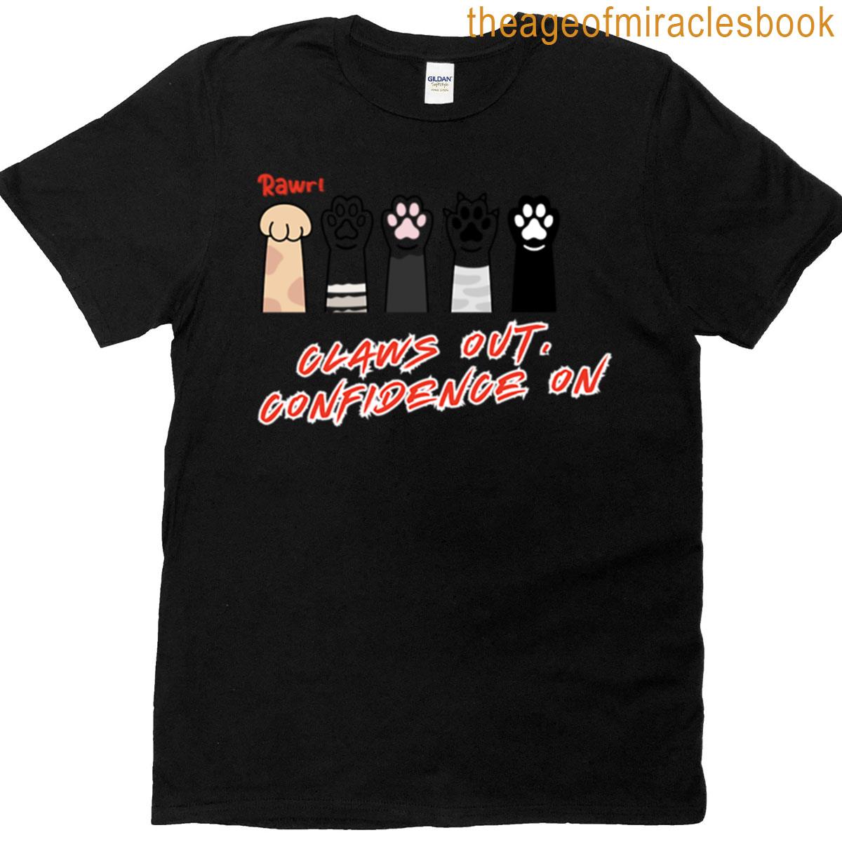 Claws Out Confidence On T-shirt