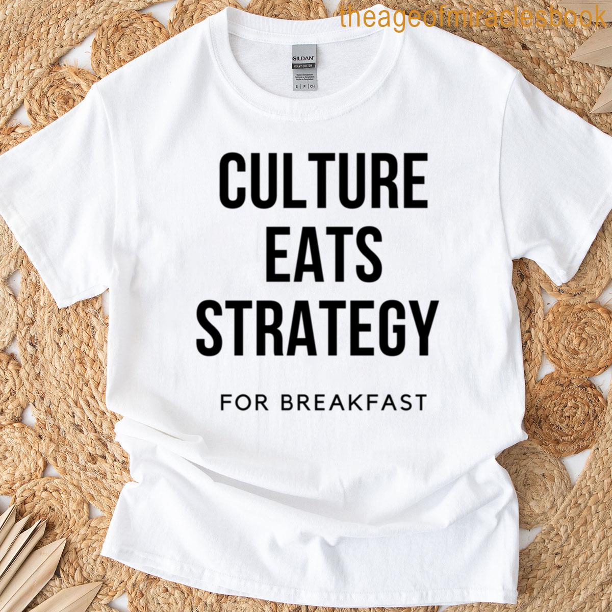 Culture Eats Strategy For Breakfast T-shirt