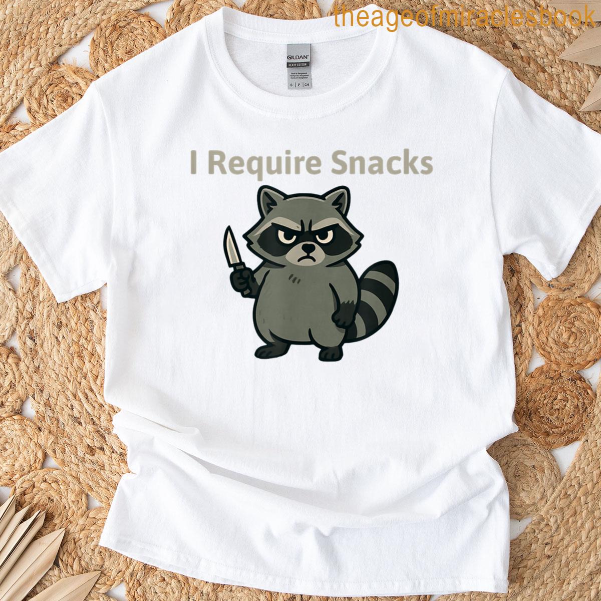 Funny I Require Snacks Raccoon T-shirt