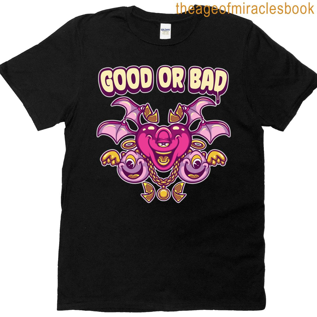 Good Or Bad T-shirt