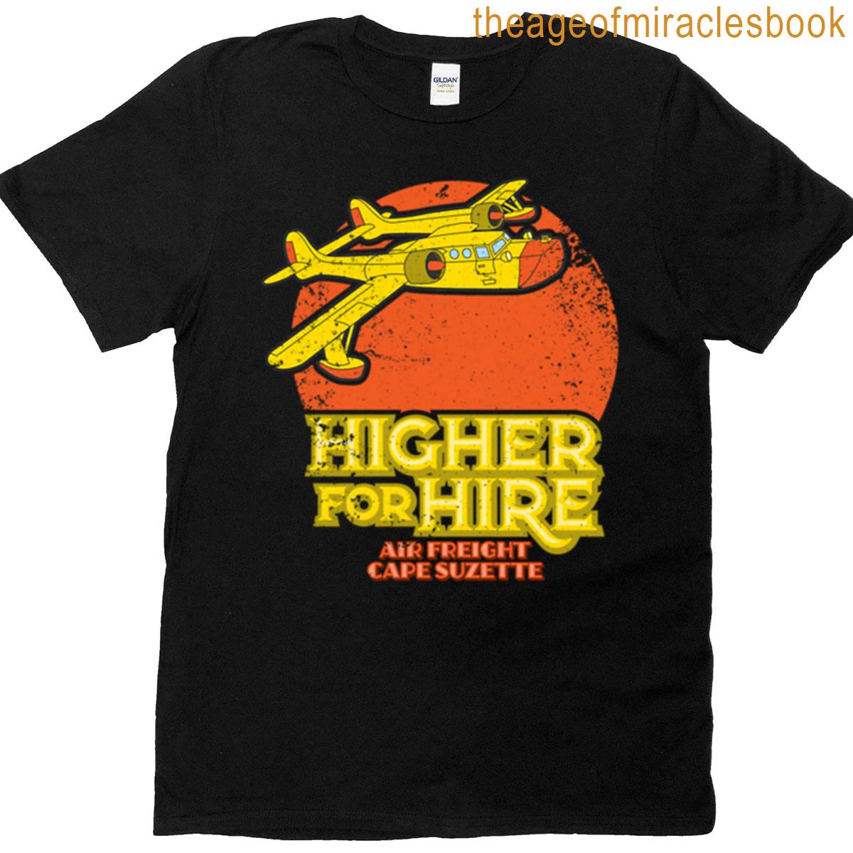 Higher For Hire T-shirt