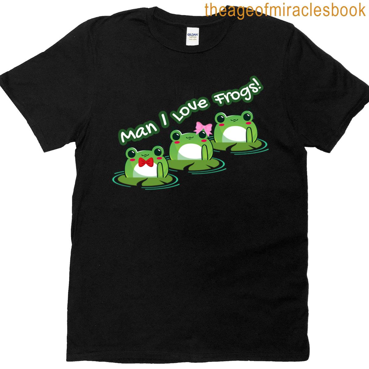 Man I Love Frogs T-shirt