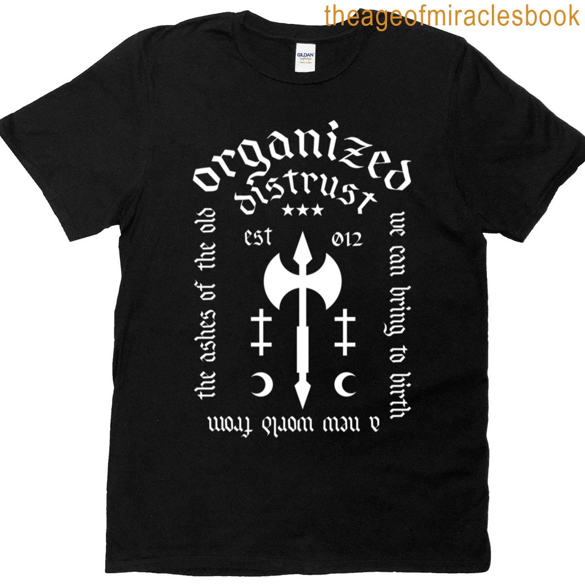 Organized Distrust T-shirt
