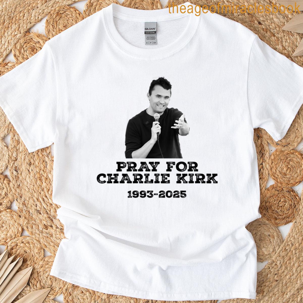 Pray For Charlie Kirk T-shirt