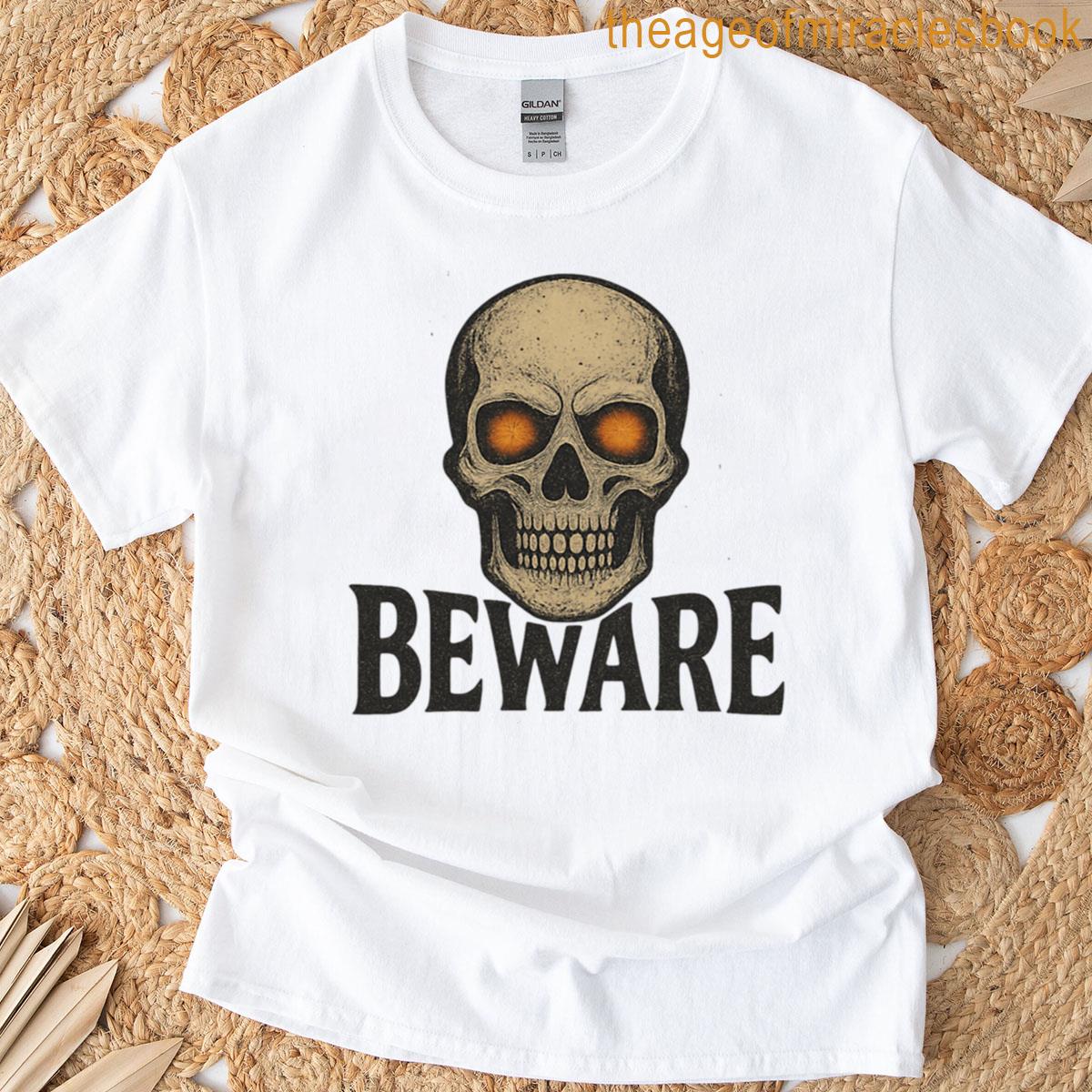 Skeleton Skull With Beware T-shirt