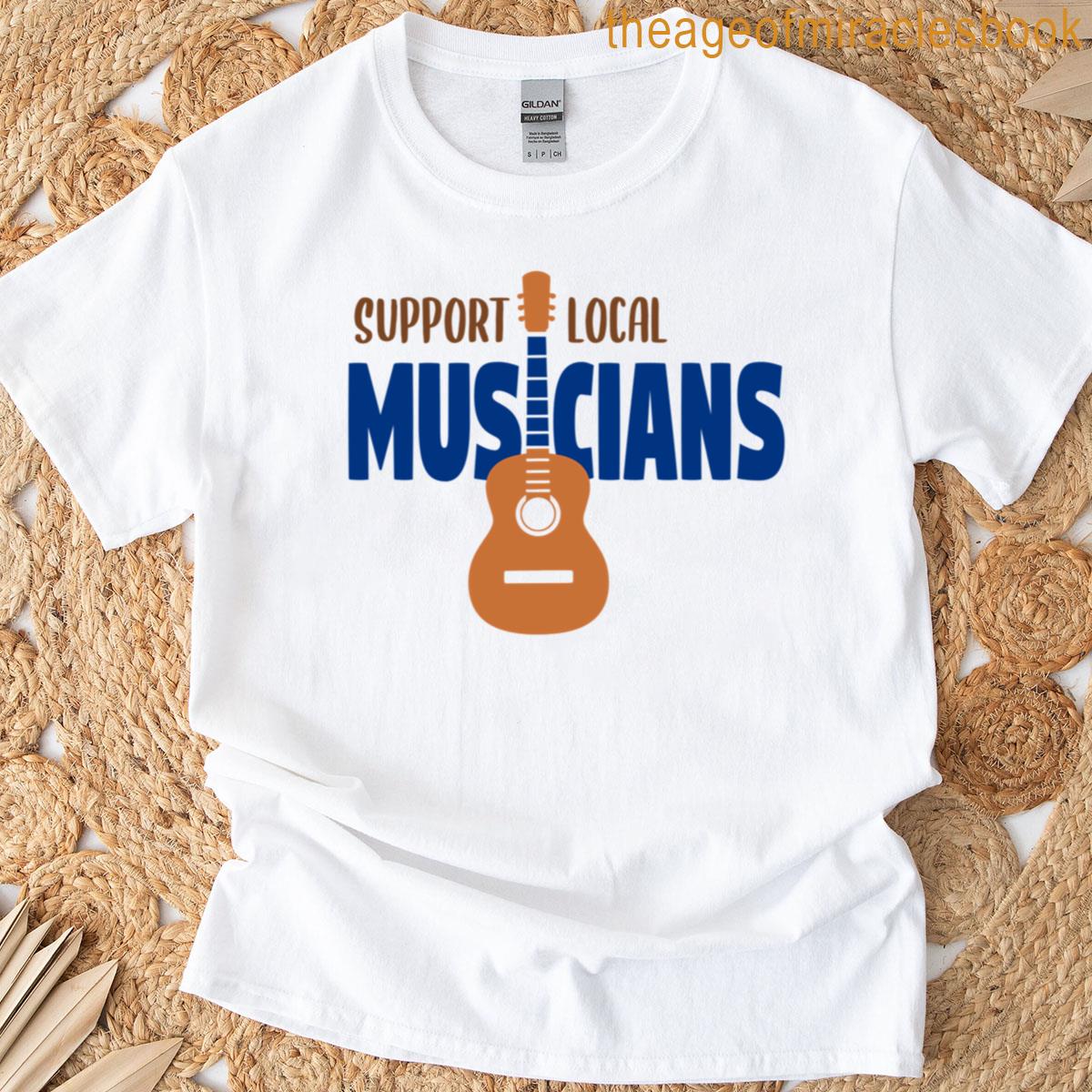 Support Local Musicians T-shirt