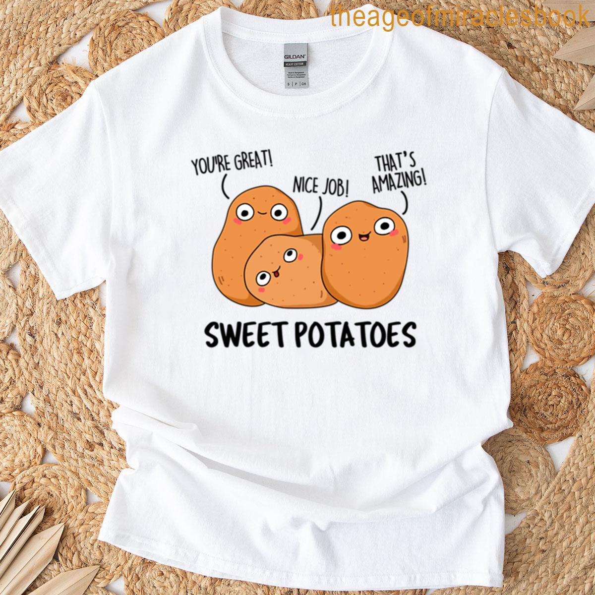 Sweet Potatoes Funny Vegetable Puns T-shirt