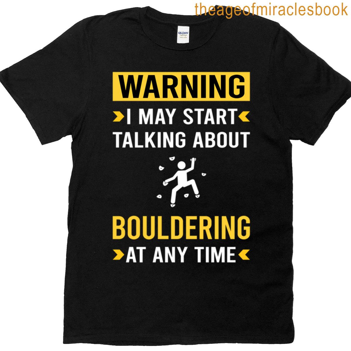 Warning Bouldering Rock Climbing T-shirt