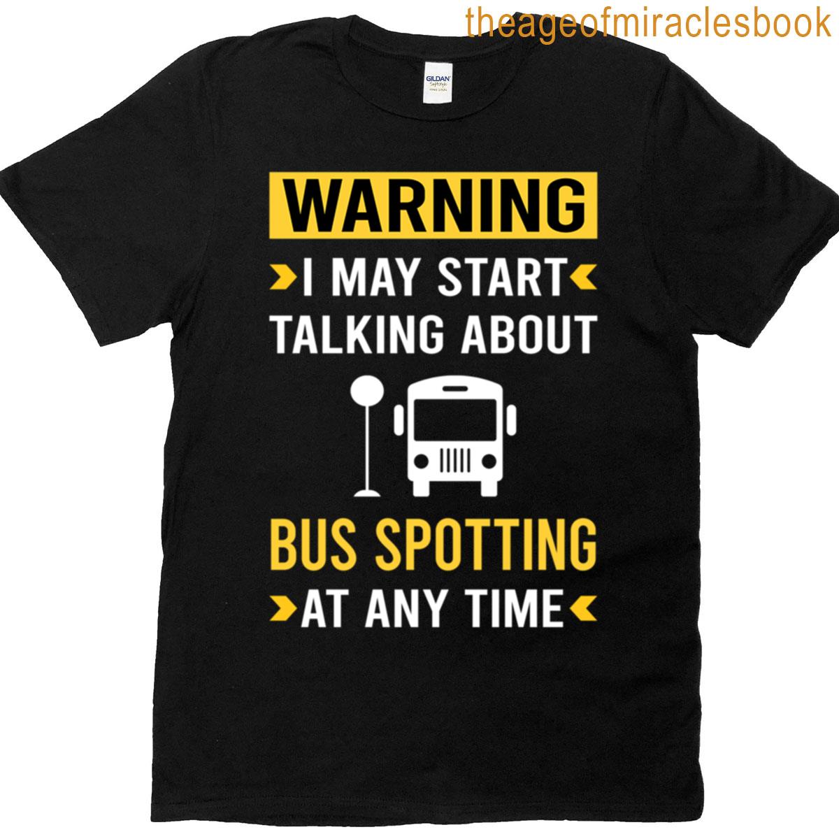 Warning Bus Spotting Spotter T-shirt