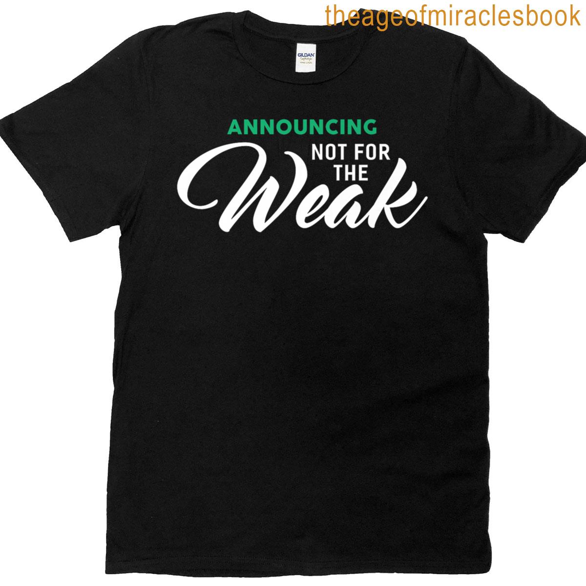 Announcing Not For The Weak For Announcers Premium T-shirt