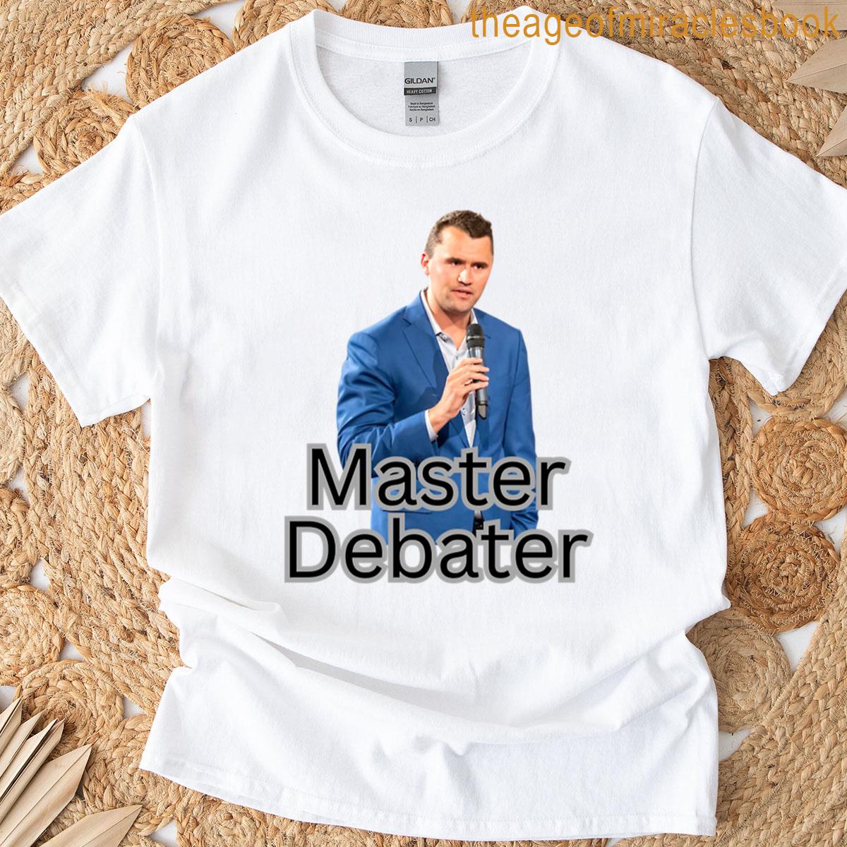 Charlie Kirk Master Debater T-shirt
