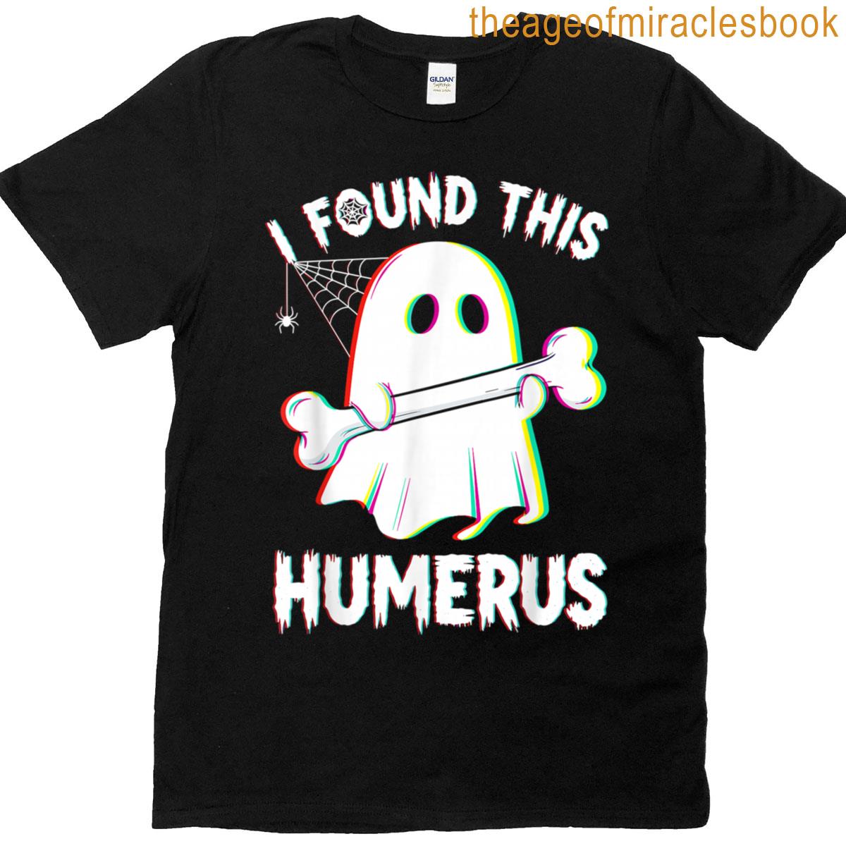 Funny Halloween Ghost Skeleton Bone Humerus T-shirt