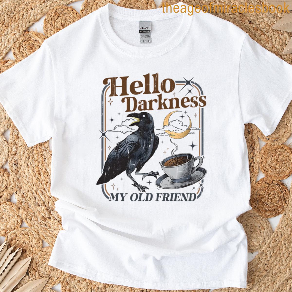 Hello Darkness My Old Friend T-shirt