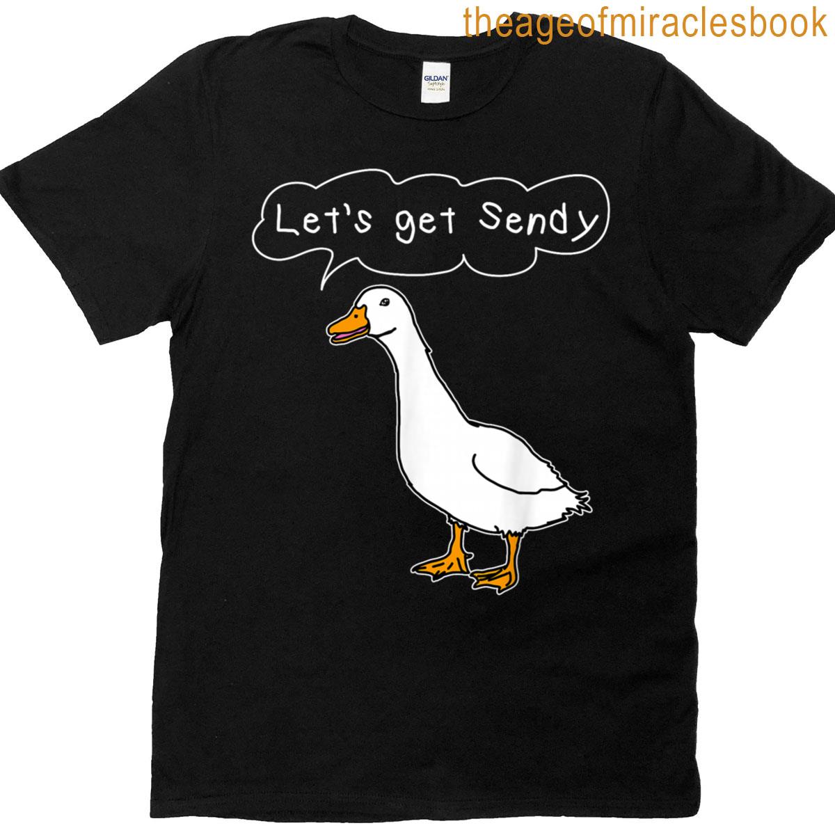 Lets Get Sendy T-shirt