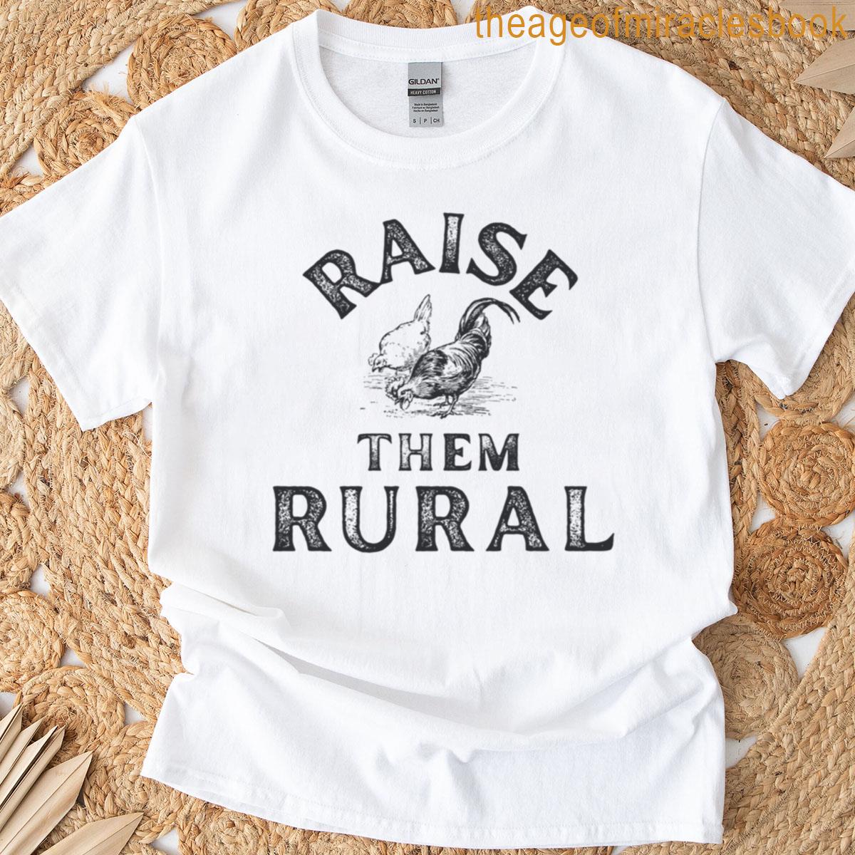 Raise Them Rural T-shirt