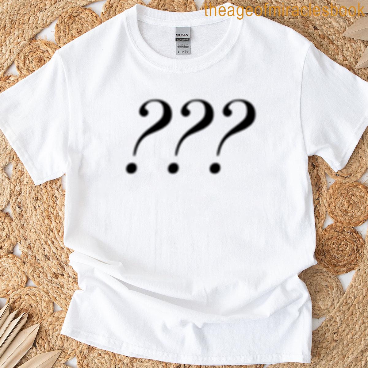 Three Question Marks Funny T-shirt