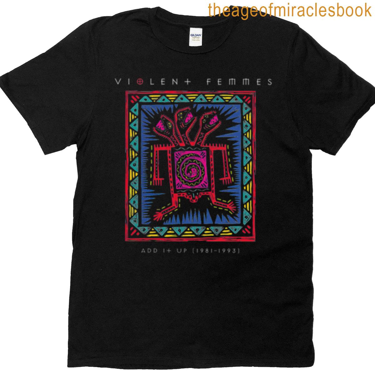 Add It Up 1981 1993 Violent Femmes T-shirt