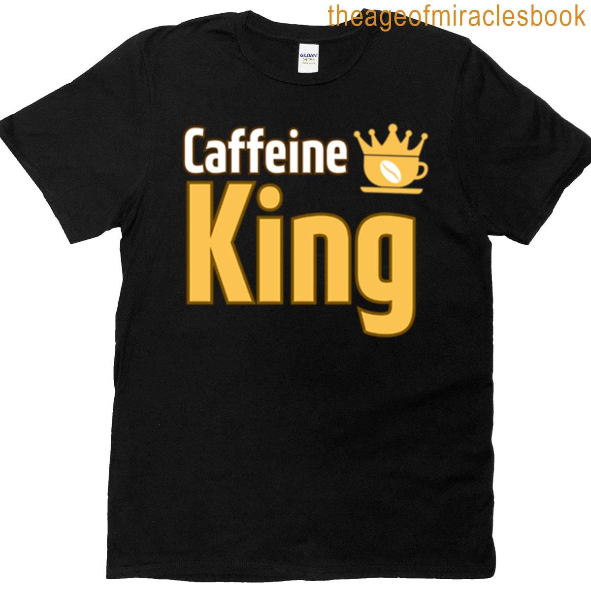 Caffeine King Coffee Lovers Design T-shirt
