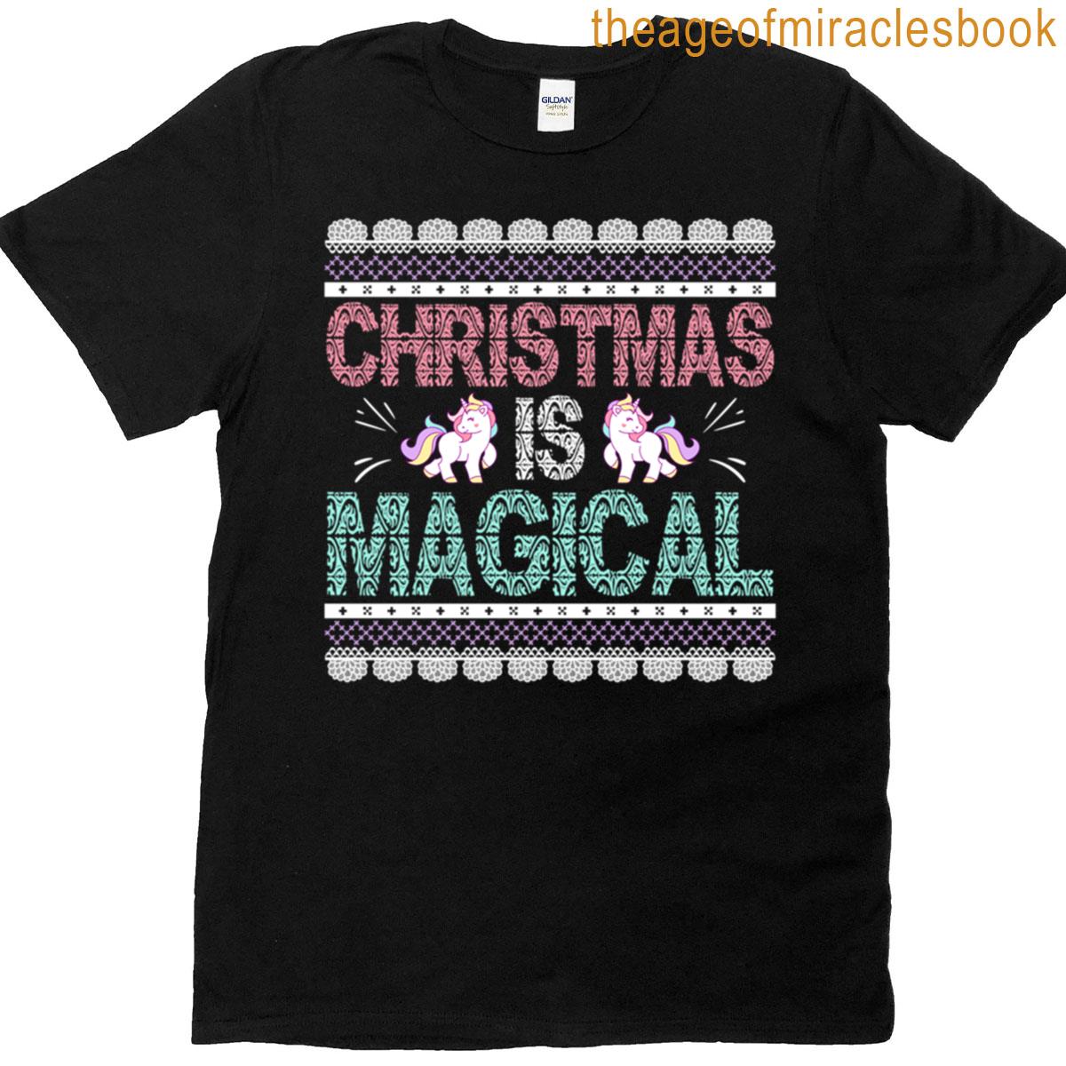 Christmas – Christmas Is Magical T-shirt