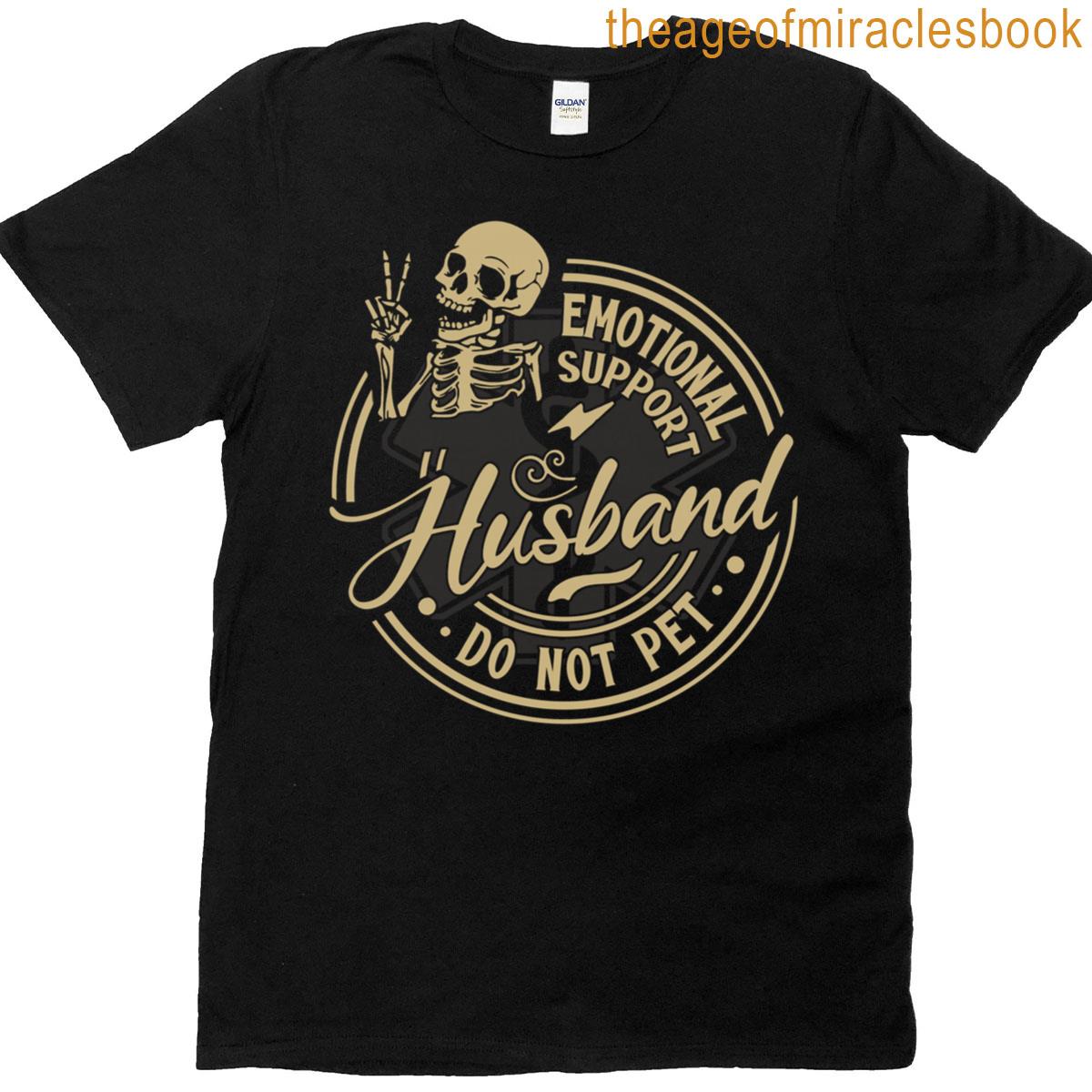 Emotional Support Husband Do Not Pet Funny Skeleton T-shirt