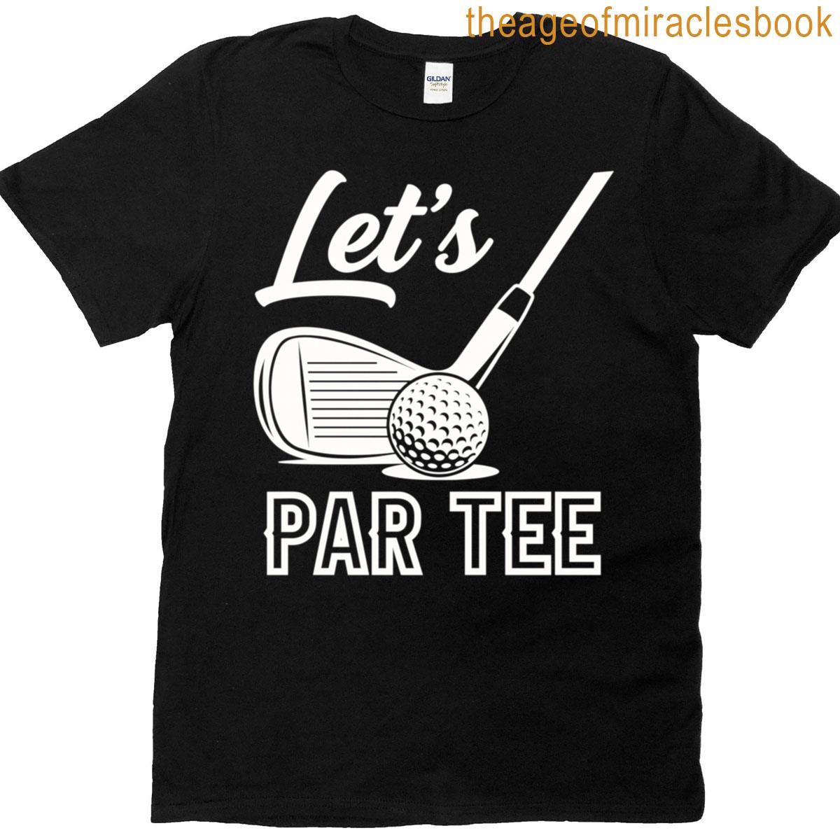 Funny Golf Lets Par Tee Retro Golfing Design T-shirt