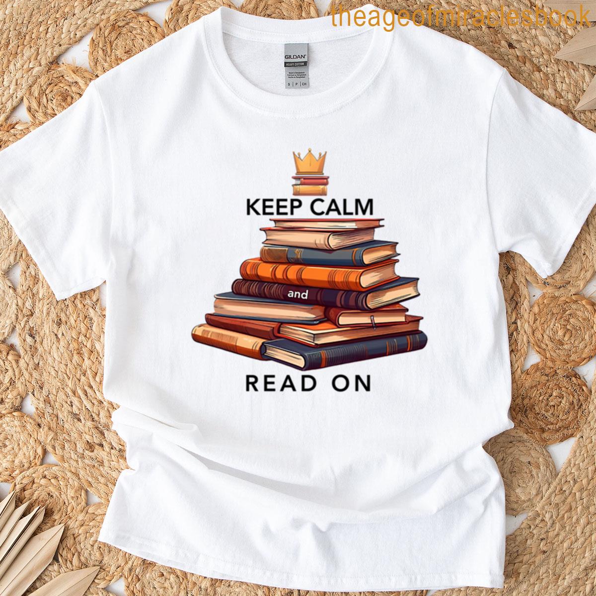 Keep Calm And Read On T-shirt
