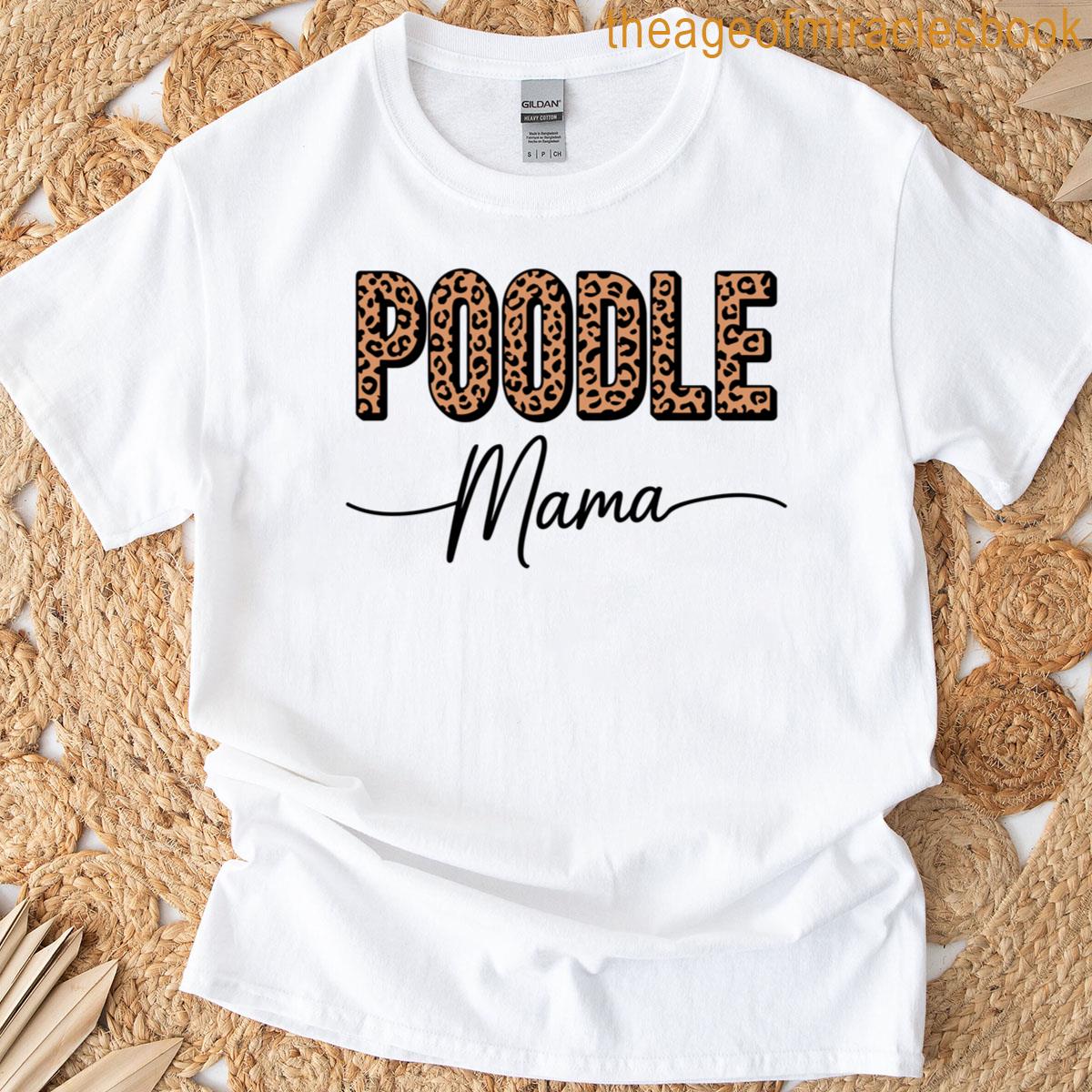 Leopard Pattern Poodle Mama Poodles T-shirt