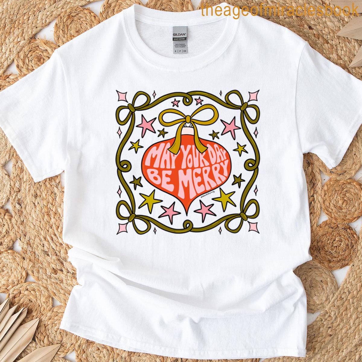 May Your Day Be Merry T-shirt
