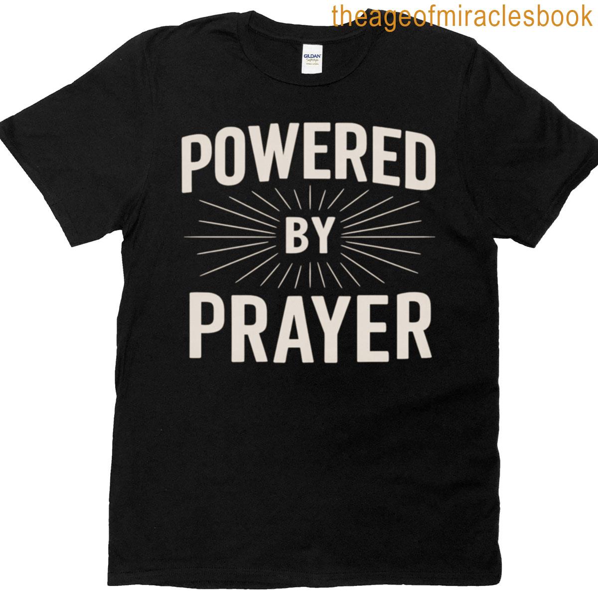 Powered By Prayer Christian Design T-shirt