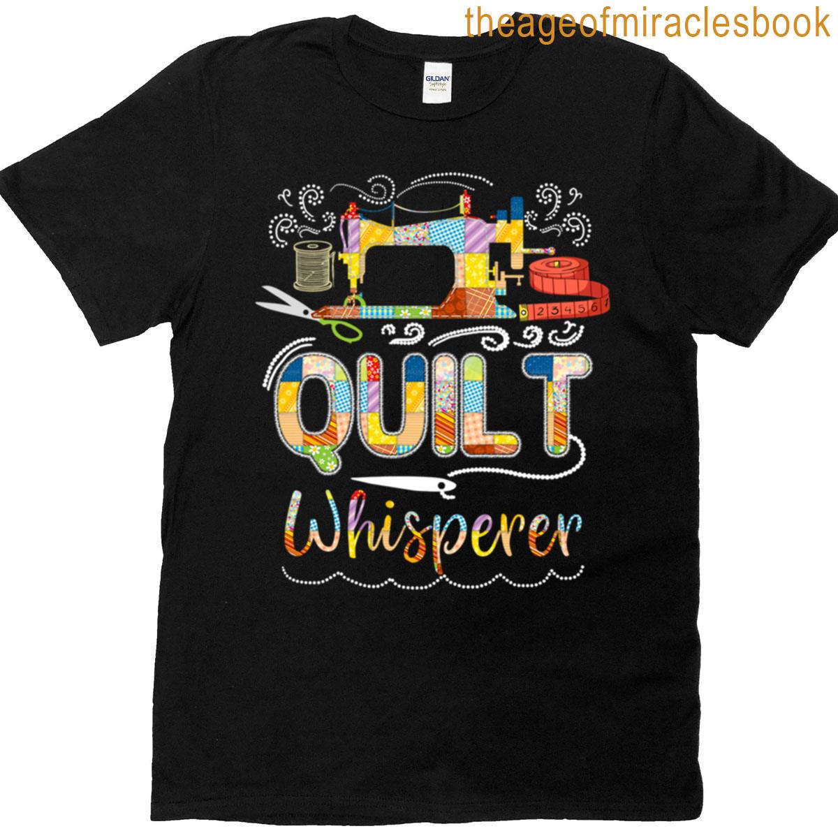Quilting Quilt Wishperer T-shirt