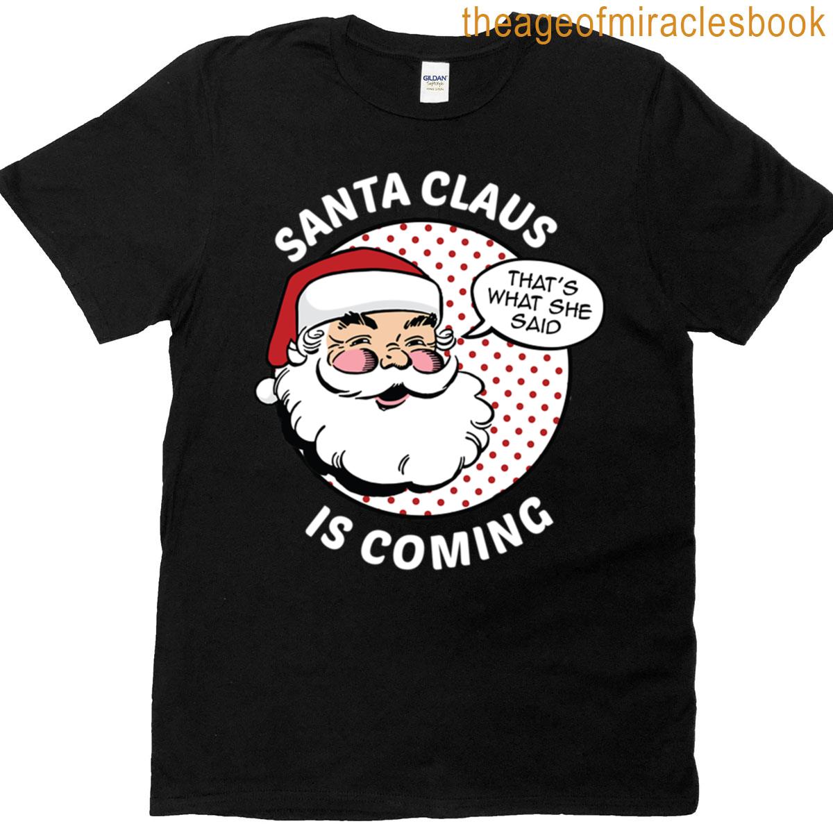 Santa Claus Is Coming T-shirt