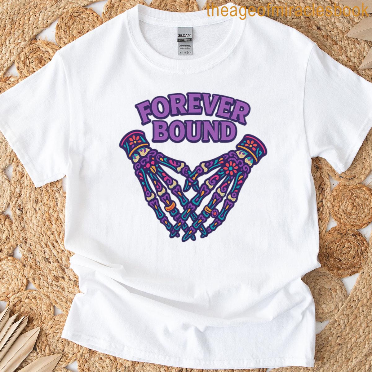 Skeleton Hands Holding Forever Bound T-shirt