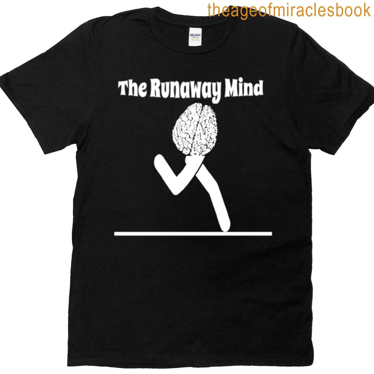 The Runaway Mind T-shirt