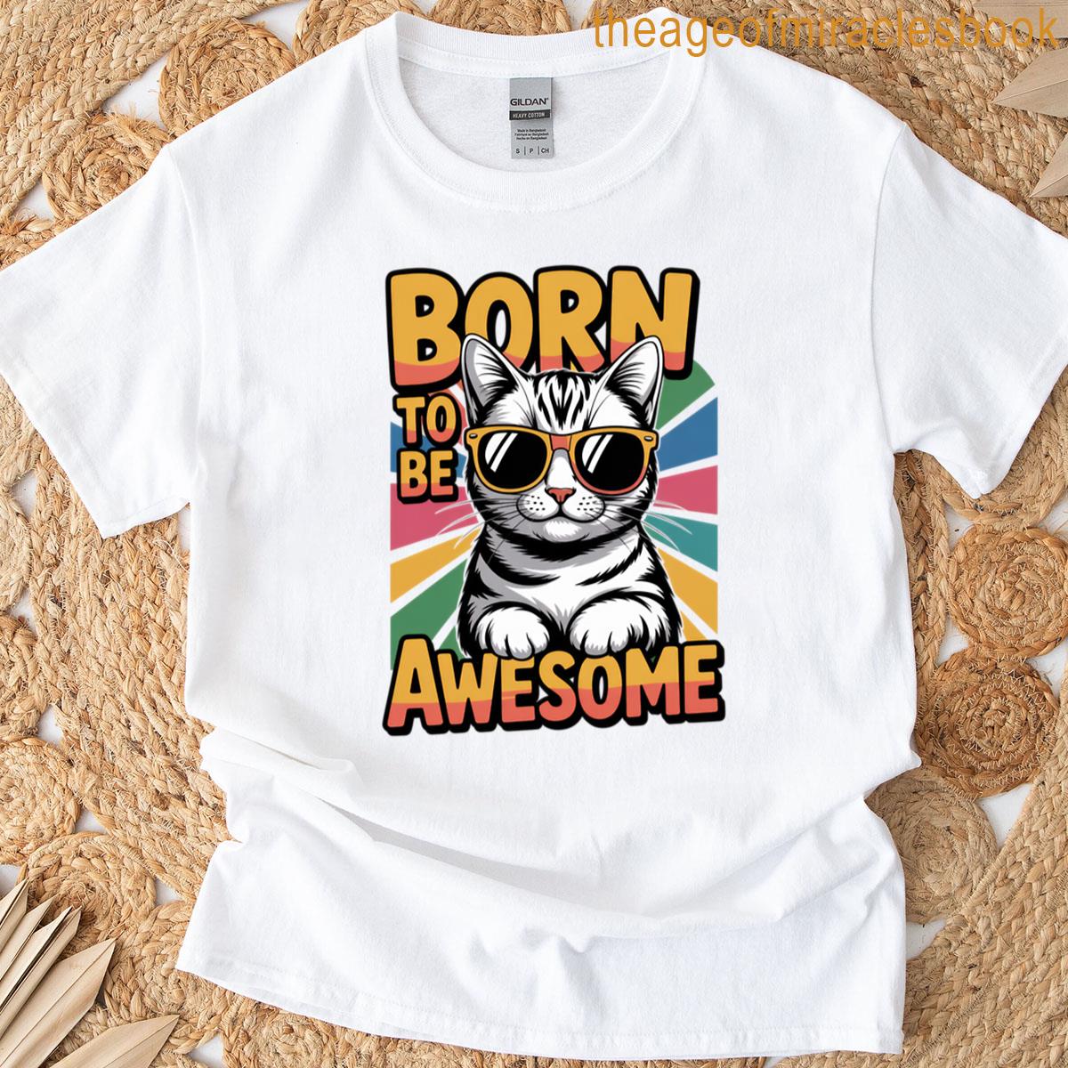 Born To Be Awesome T-shirt